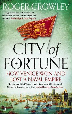Ibs City of Fortune: How Venice Won and Lost a Naval Empire