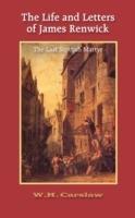 Ibs The Life and Letters of James Renwick: The Last Scottish Martyr
