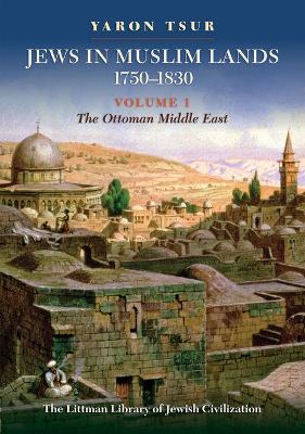 Ibs Jews in Muslim Lands 1750–1830: Volume I: The Ottoman Middle East Negozio