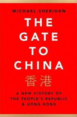 Ibs The Gate to China: A New History of the People’s Republic & Hong Kong