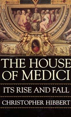 Ibs The House of Medici: Its Rise and Fall Grandi sconti
