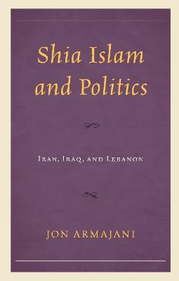 Ibs Shia Islam and Politics: Iran Iraq and Lebanon