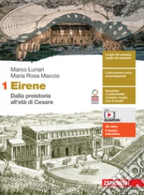Unilibro Eirene. Con Atlante. Per le Scuole superiori. Con e-book. Con espansione online. Vol. 1: Dalla preistoria all'età di Cesare - 9788808499882