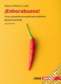 Unilibro Enhorabuena Curso y gramática de español para italófonos. Niveles B1 B2. Con e-book - 9788808420527