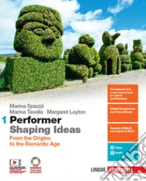 Unilibro Performer shaping ideas. Per le Scuole superiori. Con e-book. Con espansione online. Con 9 CD-Audio. Vol. 1: From the origins to the Romantic Age - 9788808220240 Vendite Flash