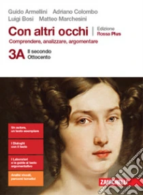 Unilibro Con altri occhi Plus. Comprendere analizzare argomentare. Ediz. rossa. Per le Scuole superiori. Con e-book. Con espansione online. Vol. 3A-3B: Il secondo Ottocento-Dal Novecento a oggi - 9788808268310 Moda