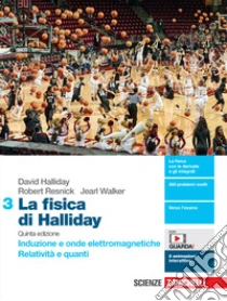 Unilibro Fisica di Halliday. Per le Scuole superiori. Con e-book. Con espansione online (La). Vol. 3: Induzione e onde elettromagnetiche. Relatività e quanti - 9788808647078 Nuova