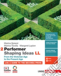 Unilibro Performer shaping ideas. LL. Per le Scuole superiori. Con e-book. Vol. 2: From the Victorian Age to the present age - 9788808650788