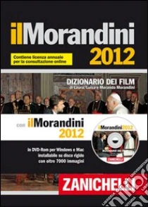 Unilibro Il Morandini 2012. Dizionario dei film. Con aggiornamento online. Con DVD-ROM - 9788808146731