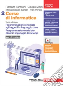 Unilibro Corso di informatica. Per le Scuole superiori. Con Contenuto digitale (fornito elettronicamente). Vol. 2: Programmazione orientata agli oggetti in linguaggio Java. Programmazione web lato client in linguaggio JavaScript - 978880 Offerta settimanale