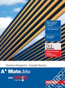Unilibro Mate.blu. Confezione A con Tutor. Per le Scuole superiori. Con Contenuto digitale (fornito elettronicamente) - 9788808899668 Esporta salva