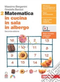 Unilibro Matematica in cucina in sala in albergo. Per le Scuole superiori. Con Contenuto digitale (fornito elettronicamente). Vol. 2 - 9788808945754 Black Friday Prezzi